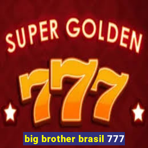 big brother brasil 777